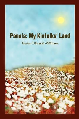 Panola: My Kinfolks' Land Paperback 1st Book Library