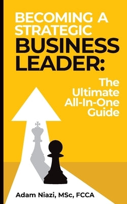 Becoming A Strategic Business Leader Paperback Adam Niazi