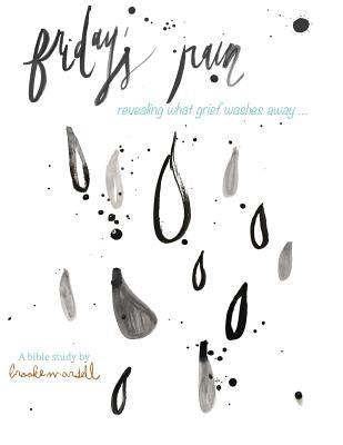 Friday's Rain: revealing what grief washes away Paperback Brooke Mardell