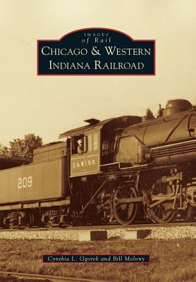Chicago & Western Indiana Railroad Paperback Arcadia Publishing (SC)