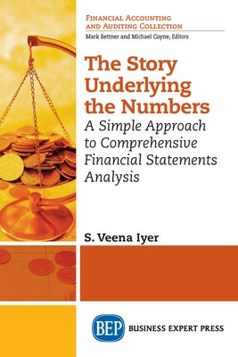 The Story Underlying the Numbers: A Simple Approach to Comprehensive Financial Statements Analysis Paperback Business Expert Press