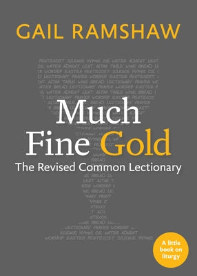 Much Fine Gold: The Revised Common Lectionary Church Publishing