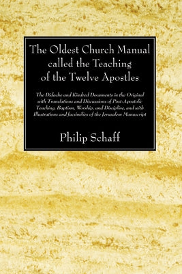 The Oldest Church Manual called the Teaching of the Twelve Apostles Paperback Wipf & Stock Publishers