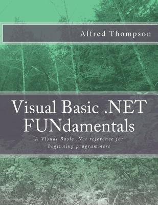 Visual Basic.NET FUNdamentals Paperback Createspace Independent Publishing Platform