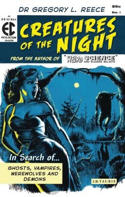 Creatures of the Night: In Search of Ghosts, Vampires, Werewolves and Demons Paperback Bloomsbury Publishing PLC