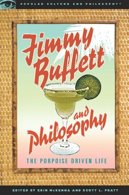 Jimmy Buffett and Philosophy: The Porpoise Driven Life Paperback Open Court