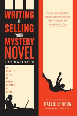 Writing and Selling Your Mystery Novel: The Complete Guide to Mystery, Suspense, and Crime Paperback Writer's Digest Books