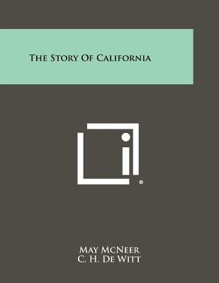 The Story of California Paperback Literary Licensing, LLC
