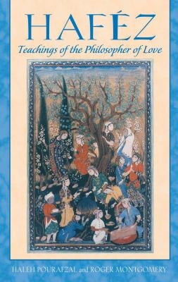 Hafez: Teachings of the Philosopher of Love Paperback Inner Traditions International