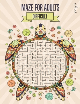 Maze for Adults Difficult: Maze puzzle book for adults - 150 Difficult Mazes and Labyrinth - Big book of mazes for adults - Can you escape the ma Paperback Lulu.com