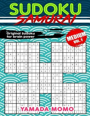Sudoku Samurai Medium: Original Sudoku For Brain Power Vol. 1: Include 100 Puzzles Sudoku Samurai Medium Level Paperback Createspace Independent Publishing Platform