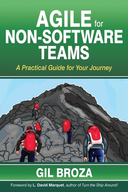 Agile for Non-Software Teams: A Practical Guide for Your Journey Paperback 3p Vantage