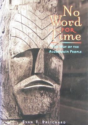 No Word for Time: The Way of the Algonquin Millichap Books LLC