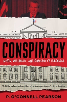 Conspiracy: Nixon, Watergate, and Democracy's Defenders Paperback Simon & Schuster Books for Young Readers