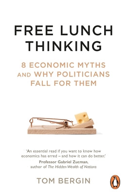 Free Lunch Thinking: How Economists Ruin the Economy Paperback Penguin Group