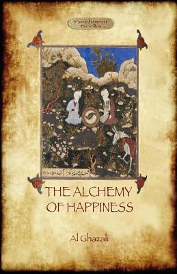 The Alchemy of Happiness Paperback Aziloth Books