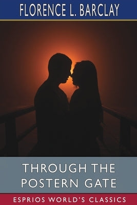Through the Postern Gate (Esprios Classics): A Romance in Seven Days Paperback Blurb