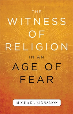 The Witness of Religion in an Age of Fear Paperback Westminster John Knox Press