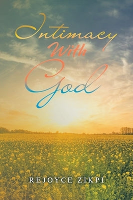 Intimacy With God Paperback Xlibris Us