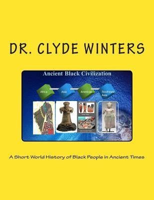 A Short World History of Black People in Ancient Times Paperback Createspace Independent Publishing Platform