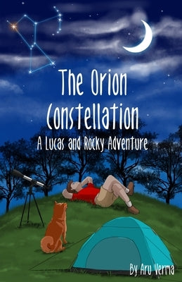 The Orion Constellation: A Lucas and Rocky Adventure Paperback Independently Published