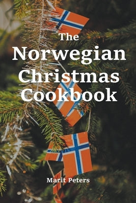 The Norwegian Christmas Cookbook Paperback Marit Peters