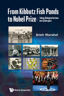 From Kibbutz Fishponds to the Nobel Prize: Taking Molecular Functions Into Cyberspace Paperback World Scientific Publishing Company