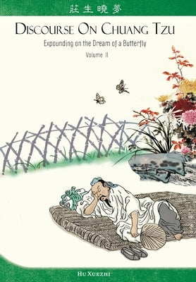 Discourse on Chuang Tzu: Expounding on the Dream of a Butterfly Paperback Createspace Independent Publishing Platform