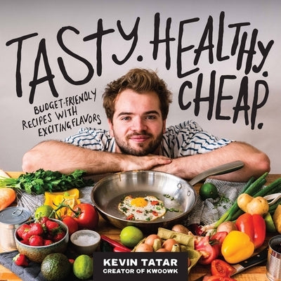 Tasty. Healthy. Cheap.: Budget-Friendly Recipes with Exciting Flavors Paperback Harvard Common Press