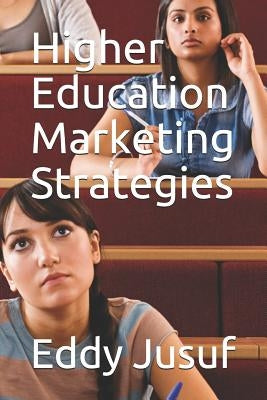Higher Education Marketing Strategies Paperback Independently Published
