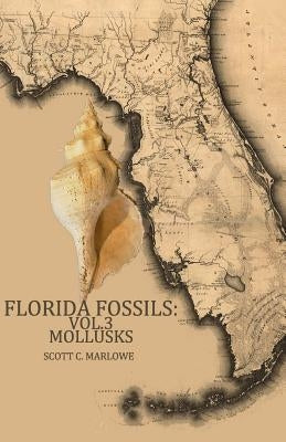 Florida Fossils: Mollusks Paperback Createspace Independent Publishing Platform