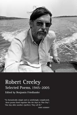 The Collected Poems of Robert Creeley: 1975-2005 Paperback University of California Press