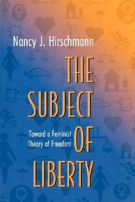 The Subject of Liberty: Toward a Feminist Theory of Freedom Paperback Princeton University Press