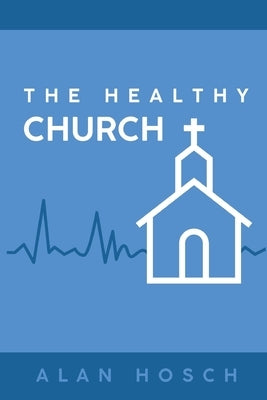 The Healthy Church Paperback Woodsong (Formally Prince of Peace Publishers