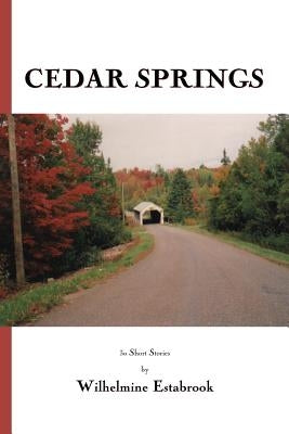 Cedar Springs: 30 Short Stories Paperback Trafford Publishing