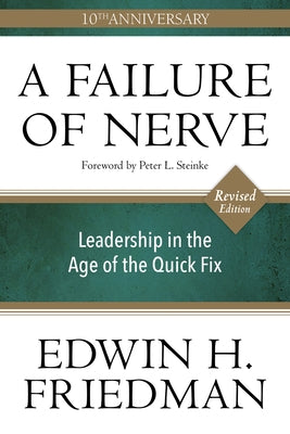 A Failure of Nerve, Revised Edition: Leadership in the Age of the Quick Fix Paperback Church Publishing