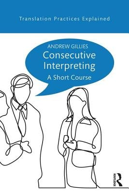 Consecutive Interpreting: A Short Course Paperback Routledge