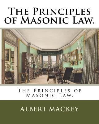 The Principles of Masonic Law. Paperback Createspace Independent Publishing Platform