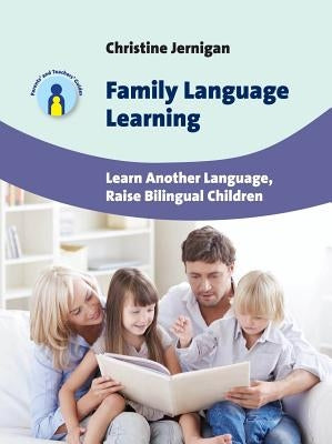 Family Language Learning: Learn Another Language, Raise Bilingual Children Paperback Multilingual Matters Limited