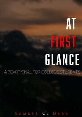At First Glance: A Devotional for College Students Paperback Createspace Independent Publishing Platform