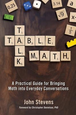 Table Talk Math: A Practical Guide for Bringing Math Into Everyday Conversations Paperback Dave Burgess Consulting