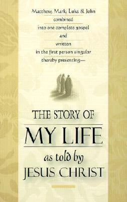 The Story of My Life: As Told by Jesus Christ Paperback Seedsowers