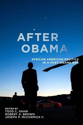 After Obama: African American Politics in a Post-Obama Era Paperback New York University Press