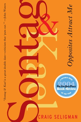Sontag and Kael: Opposites Attract Me Paperback Catapult