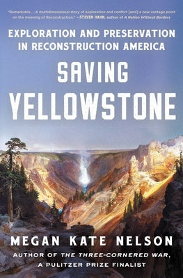 Paperback book titled "Saving Yellowstone: Exploration and Preservation in Reconstruction America," published by Scribner Book Company.