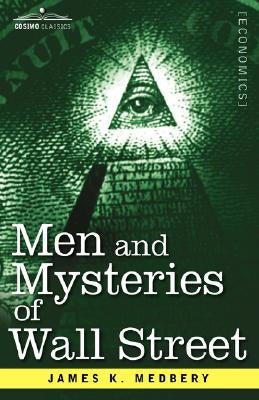 Men and Mysteries of Wall Street Paperback Cosimo Classics
