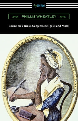 Poems on Various Subjects, Religious and Moral Paperback Digireads.com