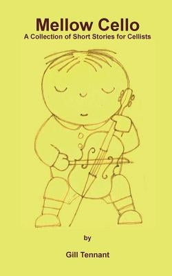 Mellow Cello: A Collection of Short Stories for Cellists Paperback Fairhaven Press