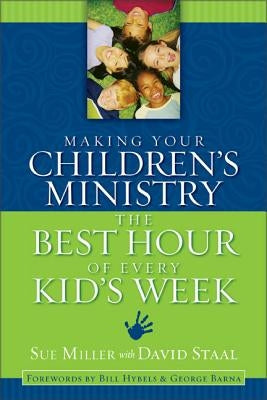 Making Your Children's Ministry the Best Hour of Every Kid's Week Paperback Zondervan