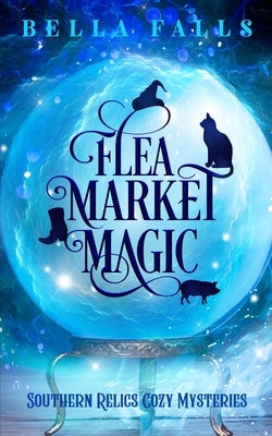 Flea Market Magic Paperback Independently Published